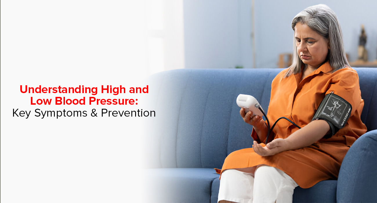 Understanding High And Low Blood Pressure: Key Symptoms & Prevention